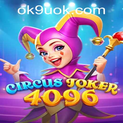 CircusJoker4096: Navigating the Enchanting World of Gaming